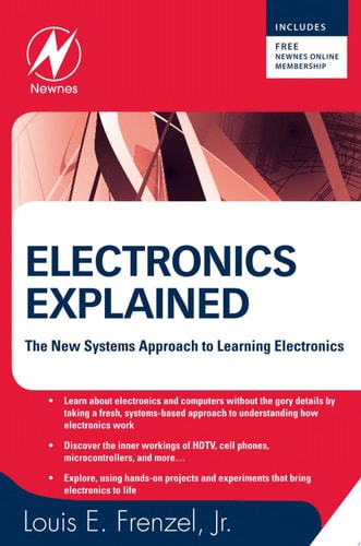 Electronics Explained The New Systems Approach to Learning Electronics