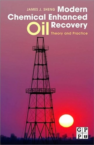 Modern Chemical Enhanced Oil Recovery Theory and Practice