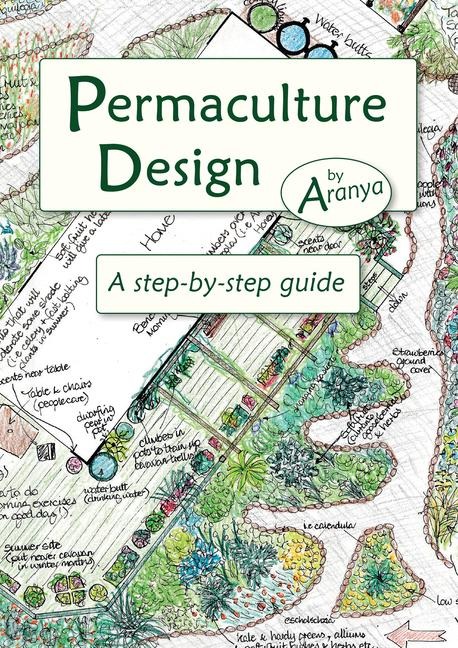 Permaculture Design: A Step by Step Guide