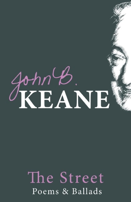 The Street: Poems and Ballads of John B. Keane (Revised)