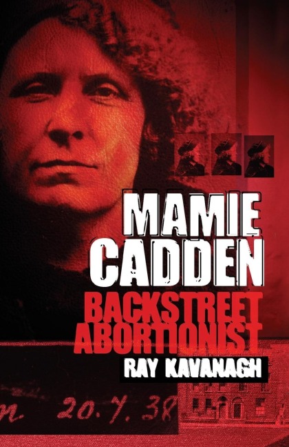 Mamie Cadden: Backstreet Abortionist