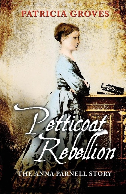 Petticoat Rebellion: The Anna Parnell Story