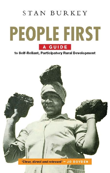 People First: A Guide to Self-Reliant Participatory Rural Development