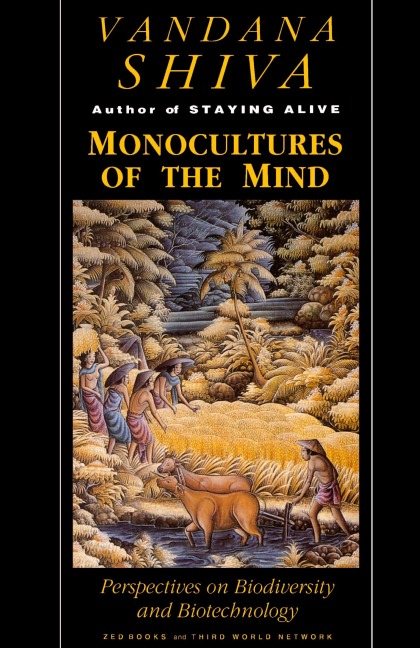 Monocultures of the Mind: Perspectives on Biodiversity and Biotechnology