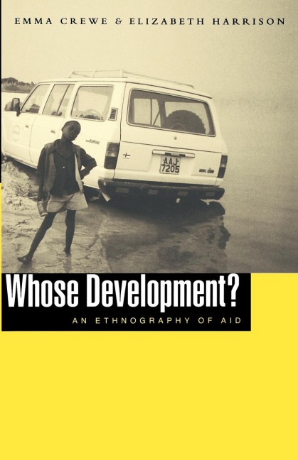 Whose Development?: An Ethnography of Aid