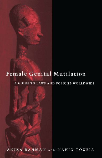 Female Genital Mutilation: A Practical Guide to Worldwide Laws & Policies