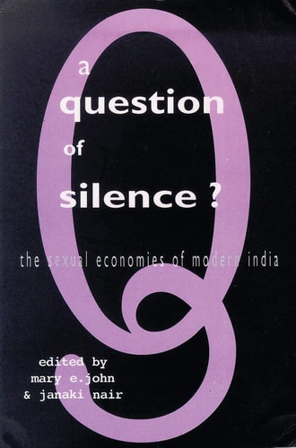 A Question of Silence The Sexual Economies of Modern India