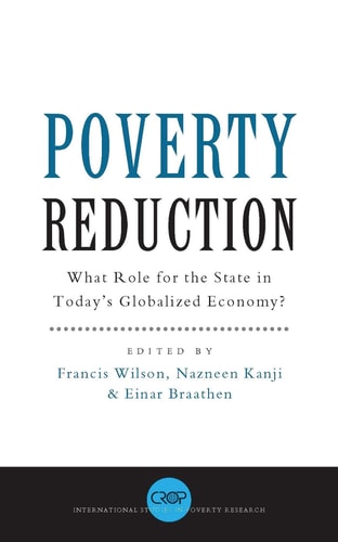 Poverty Reduction: What Role for the State in Today's Globalized Economy (International Studies in Poverty Research)