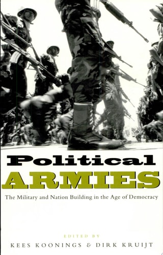 Political Armies The Military and Nation Building in the Age of Democracy