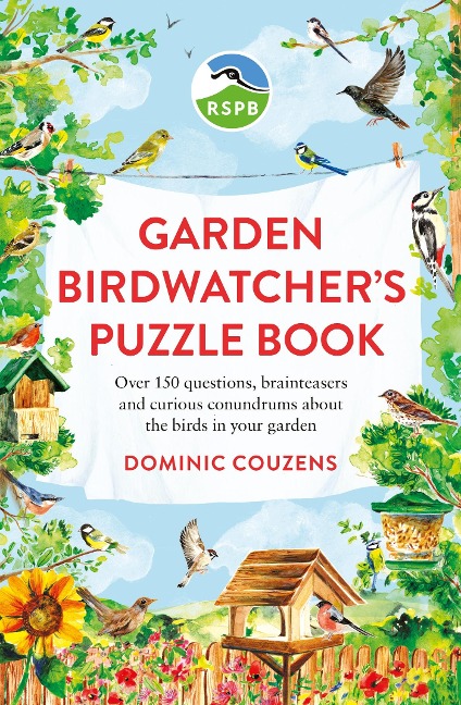 RSPB Garden Birdwatchers Puzzle Book: Over 150 questions, brainteasers and curious conundrums about the birds in your garden