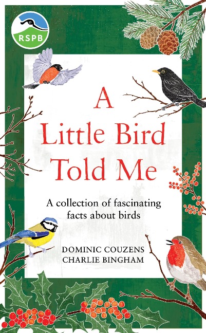 RSPB A Little Bird Told Me: A collection of fascinating facts about birds