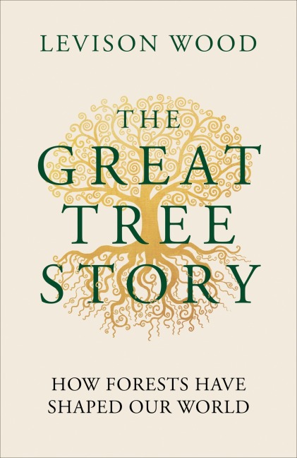 The Great Tree Story: The Untold History of Our Worlds Ancient Guardians