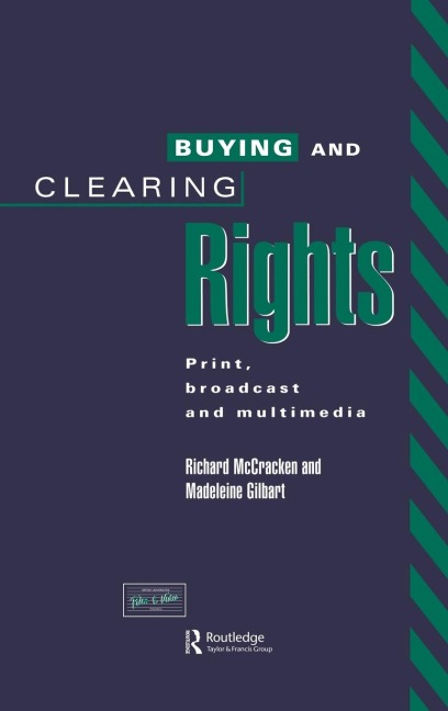 Buying and Clearing Rights: Print, Broadcast and Multimedia