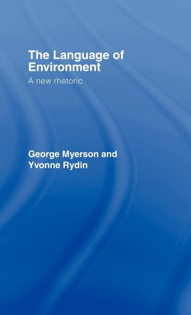 The Language Of Environment: A New Rhetoric