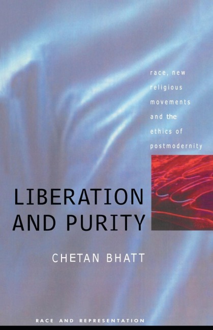 Liberation And Purity: Race, Religious Movements And The Ethics Of Postmodernity
