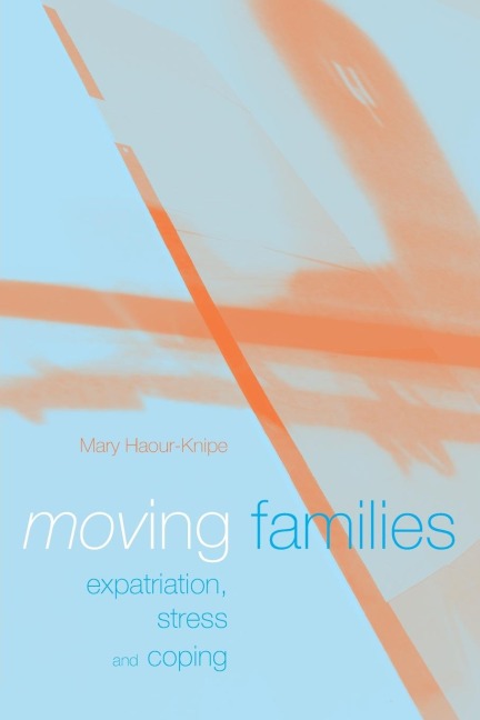 Moving Families: Expatriation, Stress and Coping