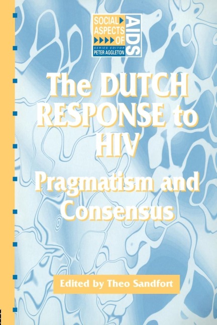 The Dutch Response To HIV: Pragmatism and Consensus
