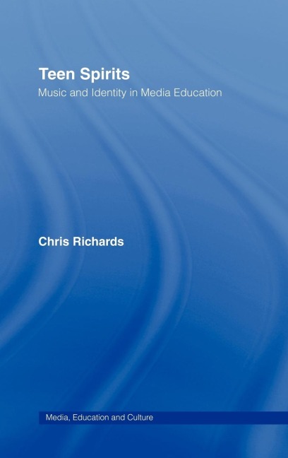 Teen Spirits: Music And Identity In Media Education
