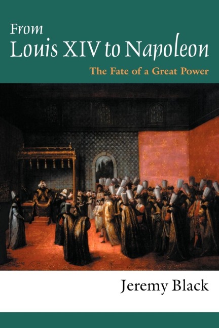 From Louis XIV to Napoleon: The Fate of a Great Power