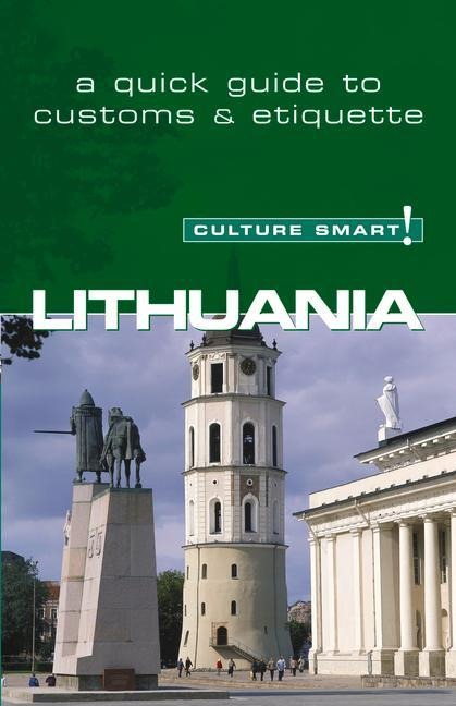 Lithuania - Culture Smart!: The Essential Guide to Customs & Culture