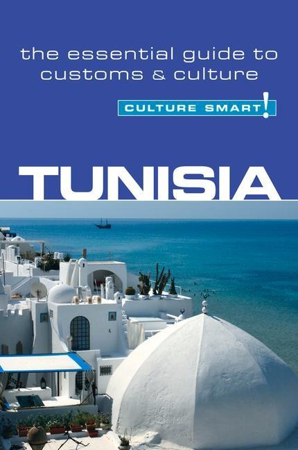 Tunisia - Culture Smart!: The Essential Guide to Customs & Culture