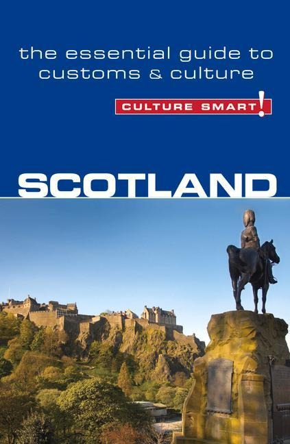 Scotland - Culture Smart!: The Essential Guide to Customs & Culture