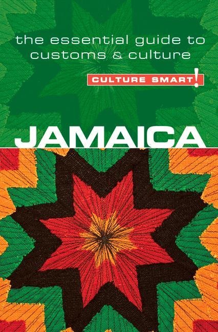 Jamaica - Culture Smart!: The Essential Guide to Customs & Culture
