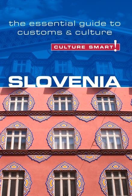 Slovenia - Culture Smart!: The Essential Guide to Customs & Culture