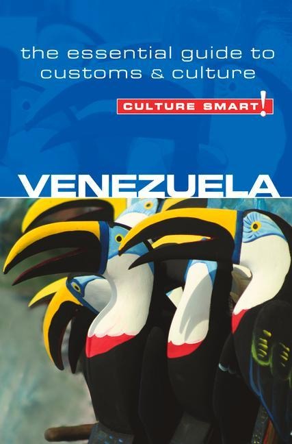 Venezuela - Culture Smart!: The Essential Guide to Customs & Culture