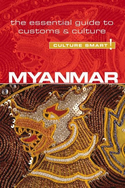 Myanmar (Burma) - Culture Smart!: The Essential Guide to Customs & Culture