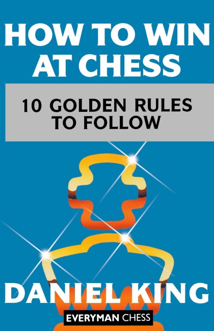 How to Win at Chess: The Ten Golden Rules