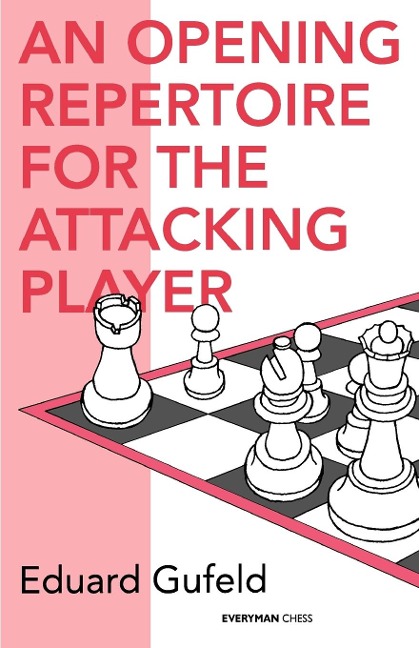 An Opening Repertoire for the Attacking Player