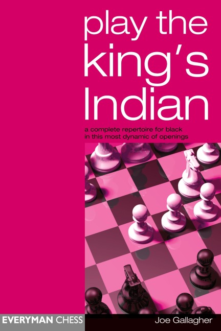 Play the Kings Indian: A Complete Repertoire for Black in This Most Dynamic of Openings
