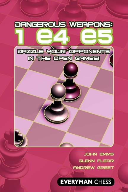 Dangerous Weapons: 1e4 e5