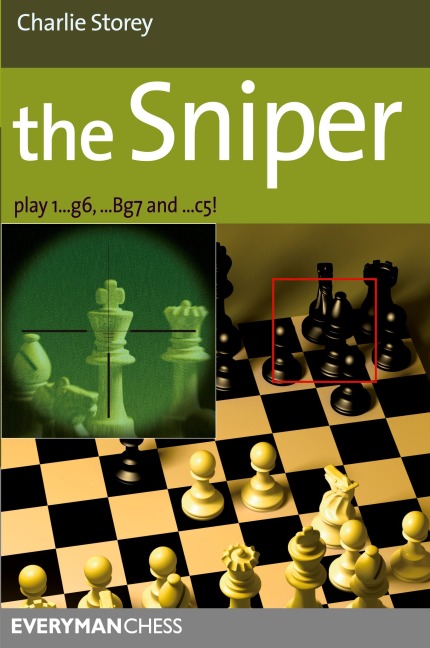 The Sniper: Play 1...g6, ...Bg7 and ...C5!