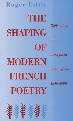 Shaping of Modern French Poetry