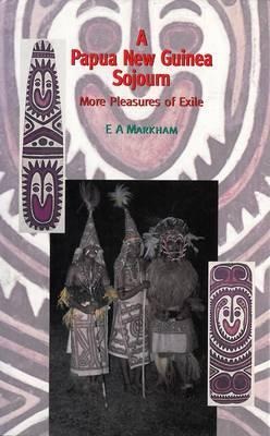 Papua New Guinea Sojourn: More Pleasures in Exile