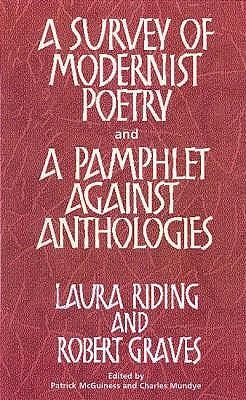 A Survey of Modernist Poetry: And a Pamphlet Against Anthologies