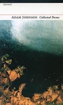 Adam Johnson Collected Poems