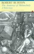 The Anatomy of Melancholy: A Selection
