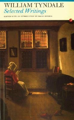 Selected Writings: William Tyndale