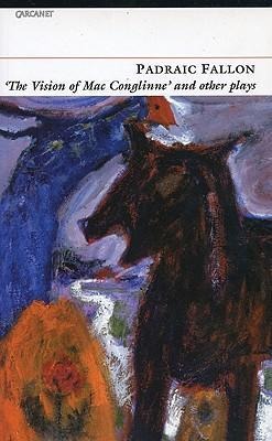 Vision of Macconglinne: And Other Plays