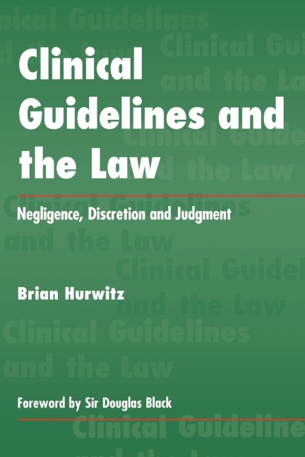 Clinical Guidelines and the Law: Negligence, Discretion, and Judgement