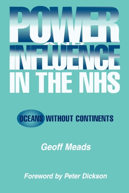 Power and Influence in the NHS: Oceans Without Continents