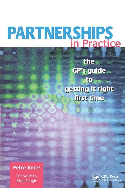 Partnerships in Practice: The GPs Guide to Getting it Right First Time