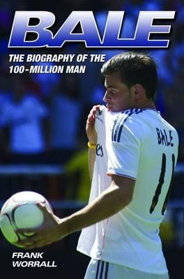 Bale: The Biography of the 100-Million Man