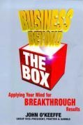 Business Beyond the Box: Applying Your Mind for Breakthrough Results
