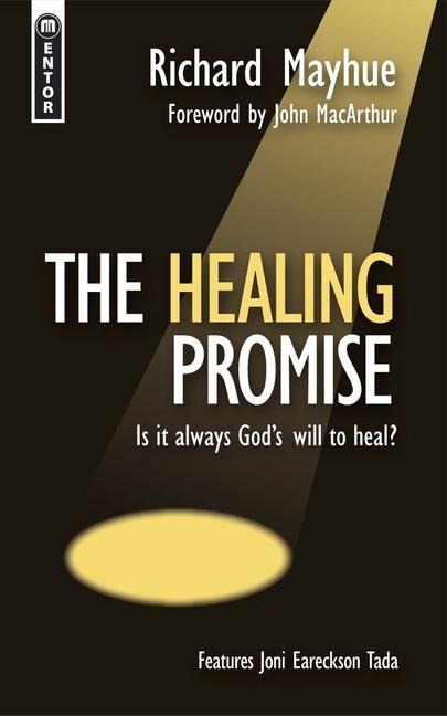 The Healing Promise: Is it always Gods will to heal?