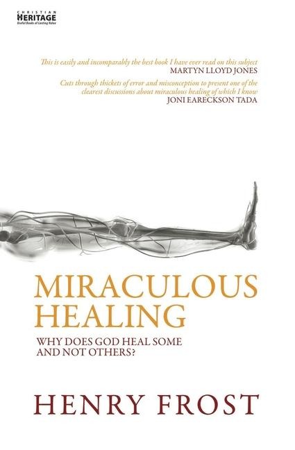 Miraculous Healing: Why Does God Heal Some and Not Others?