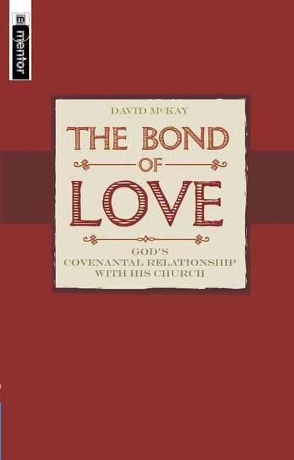 The Bond of Love: Gods Covenantal Relationship with the Church